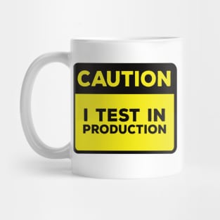 Funny Yellow Road Sign - Caution I Test in Production Mug